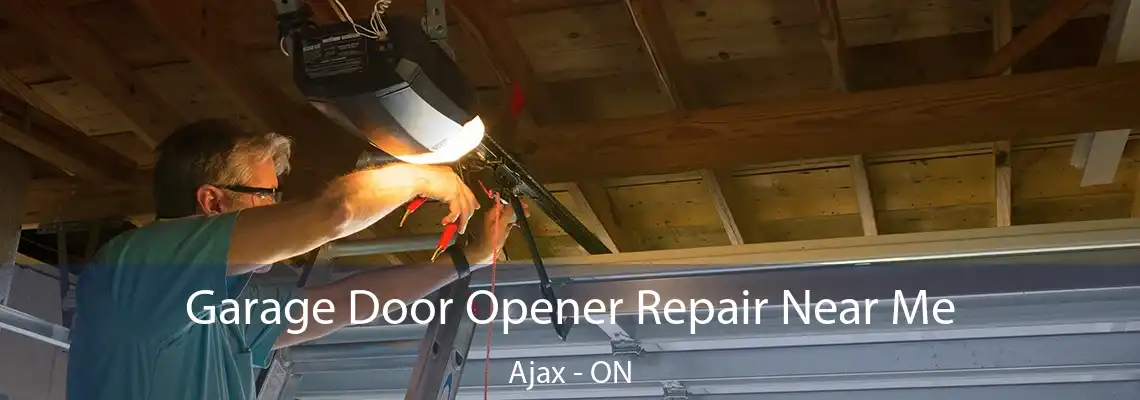 Garage Door Opener Repair Near Me Ajax - ON