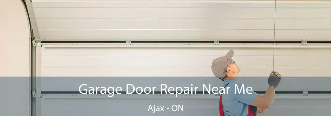 Garage Door Repair Near Me Ajax - ON